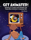 Cover: Get Animated! Teaching 21st Century Early Readers and Young Adult Cartoons in Language Arts - Kendall/Hunt Publishing Co ,U.S.