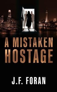 Abbildung von: A Mistaken Hostage - J.F.Foran