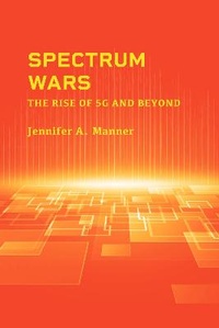 Enlarge image Cover: Spectrum Wars: The Rise of 5g and Beyond - Artech House Publishers