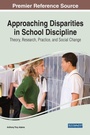 Cover: Approaching Disparities in School Discipline - IGI Global