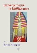 Cover: Everybody on Stage for the Hawaiian Number - BRYAN MURPHY
