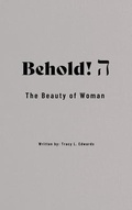 Cover: Behold! The Beauty of Woman. - Up-Word Bound