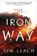 Cover: The Iron Way - Head of Zeus -- an Aries Book