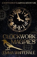 Cover: Clockwork Magpies - Northodox Press