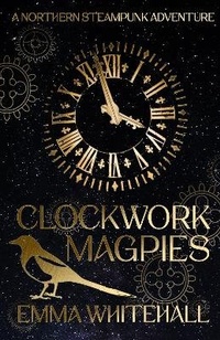 Enlarge image Cover: Clockwork Magpies - Northodox Press