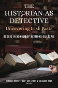 Cover: The Historian as Detective. Uncovering Irish Pasts - Four Courts Press Ltd
