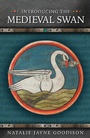 Cover: Introducing the Medieval Swan - University of Wales Press