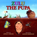 Cover: Zulu The Pupa (Mom's Choice Award Winner) - Khesed Favor LLC