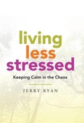 Cover: Living Less Stressed - Balboa Press