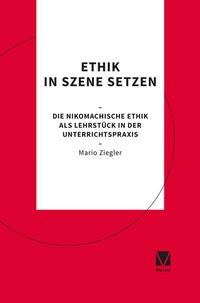 Abbildung von: Ethik in Szene setzen - Meiner