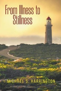 Abbildung von: From Illness to Stillness - Michael S. Harrington