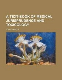 Abbildung von: A Text-Book of Medical Jurisprudence and Toxicology - Rarebooksclub.com