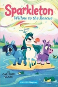 Cover: Sparkleton #6: Willow to the Rescue - HarperCollins
