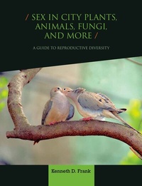 Abbildung von: Sex in City Plants, Animals, Fungi, and More - Columbia University Press