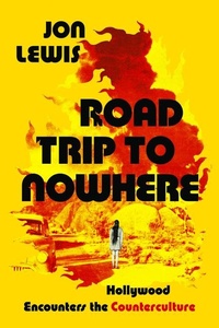 Abbildung von: Road Trip to Nowhere - University of California Press