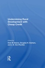 Cover: Undermining Rural Development With Cheap Credit - Routledge