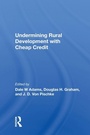 Cover: Undermining Rural Development With Cheap Credit - Routledge