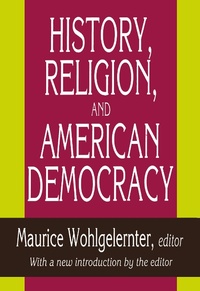 Abbildung von: History, Religion, and American Democracy - Routledge