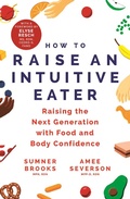 Cover: How to Raise an Intuitive Eater - Hodder & Stoughton