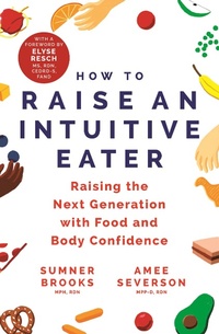 Enlarge image Cover: How to Raise an Intuitive Eater - Hodder & Stoughton