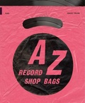 Cover: A-Z of Record Shop Bags: 1940s to 1990s - FUEL Publishing