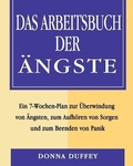Cover: Das Arbeitsbuch der AEngste - Donna Duffey