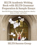 Cover: IELTS Academic Writing Book with IELTS Grammar Preparation & Sample Essays - IELTS Success Group
