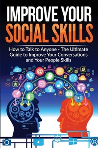 Abbildung von: Improve Your Social Skills - Become A Master Of Communication - GoPublish