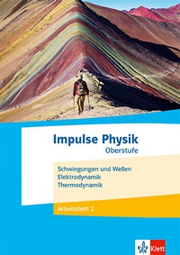 Abbildung von: Impulse Physik Oberstufe. Schwingungen und Wellen, Elektrodynamik, Thermodynamik - Klett