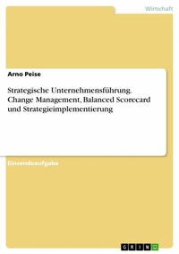 Abbildung von: Strategische Unternehmensführung. Change Management, Balanced Scorecard und Strategieimplementierung - GRIN Verlag