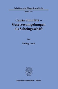 Abbildung von: Causa Simulata - Gesetzesumgehungen als Scheingeschäft. - Duncker & Humblot