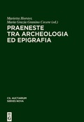 Cover: Praeneste tra archeologia ed epigrafia - De Gruyter