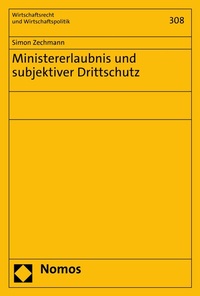 Abbildung von: Ministererlaubnis und subjektiver Drittschutz - Nomos