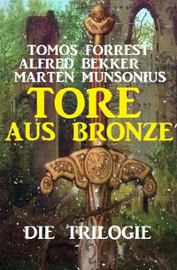 Enlarge image Cover: Tore aus Bronze - Die Trilogie - epubli