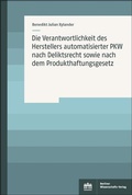Cover: Die Verantwortlichkeit des Herstellers automatisierter PKW nach Deliktsrecht sowie nach dem Produkthaftungsgesetz - Berliner Wissenschafts-Verlag