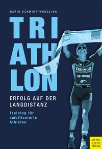 Abbildung von: Triathlon - Erfolg auf der Langdistanz - Meyer & Meyer