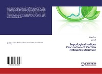 Enlarge image Cover: Topological Indices Calculation of Certain Networks Structure - LAP Lambert Academic Publishing