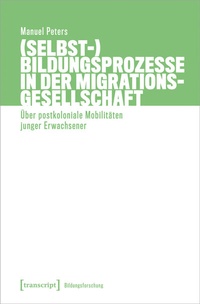 Abbildung von: (Selbst-)Bildungsprozesse in der Migrationsgesellschaft - transcript