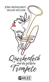 Abbildung von: Querkenbeck und die goldene Trompete - BlueCat Publishing GbR
