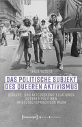 Abbildung von: Das politische Subjekt des queeren Aktivismus - transcript