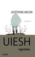 Cover: Uiesh. Irgendwo - KLAK Verlag