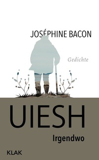 Abbildung von: Uiesh. Irgendwo - KLAK Verlag