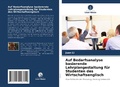 Cover: Auf Bedarfsanalyse basierende Lehrplangestaltung fuer Studenten des Wirtschaftsenglisch - Verlag Unser Wissen