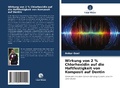 Cover: Wirkung von 2 % Chlorhexidin auf die Haftfestigkeit von Komposit auf Dentin - Verlag Unser Wissen