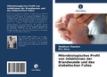 Cover: Mikrobiologisches Profil von Infektionen der Brandwunde und des diabetischen Fusses - Verlag Unser Wissen