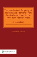 Cover: Intellectual Property of Textiles and Fashion: From the Medieval Loom to the New York Fashion Week - Wolters Kluwer