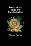Cover: Birds' Nests, Eggs and Egg-Collecting - ALPHA EDITION