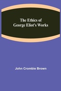 Cover: The Ethics of George Eliot's Works - ALPHA EDITION