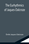 Cover: The Eurhythmics of Jaques-Dalcroze - Alpha Editions