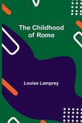 Cover: The Childhood of Rome - ALPHA EDITION